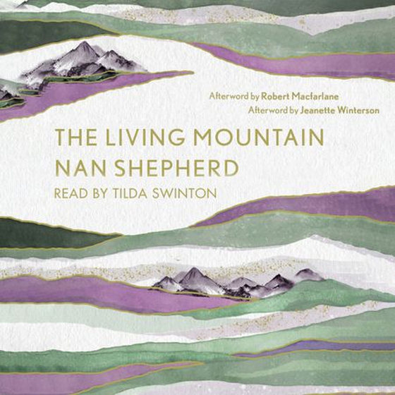The Living Mountain - A Celebration of the Cairngorm Mountains of Scotland (lydbok) av Nan Shepherd