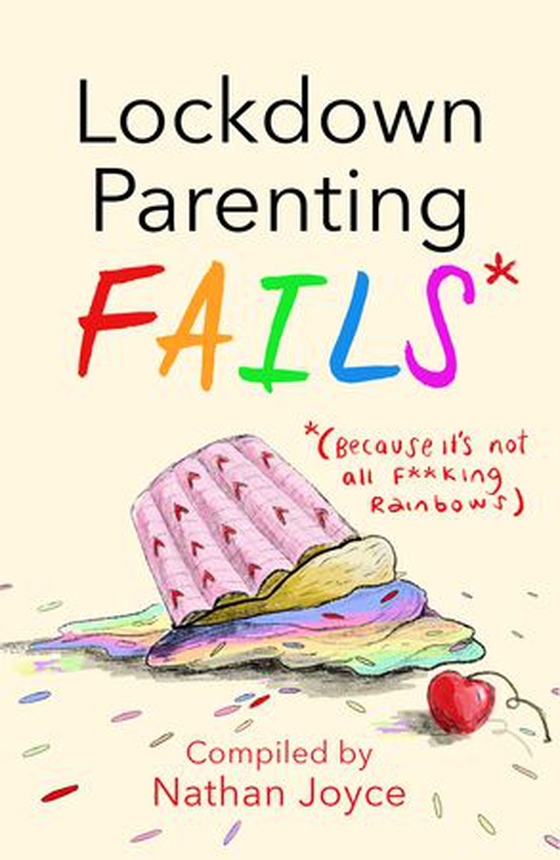 Lockdown Parenting Fails - (Because it's not all f*cking rainbows!) (ebok) av Nathan Joyce