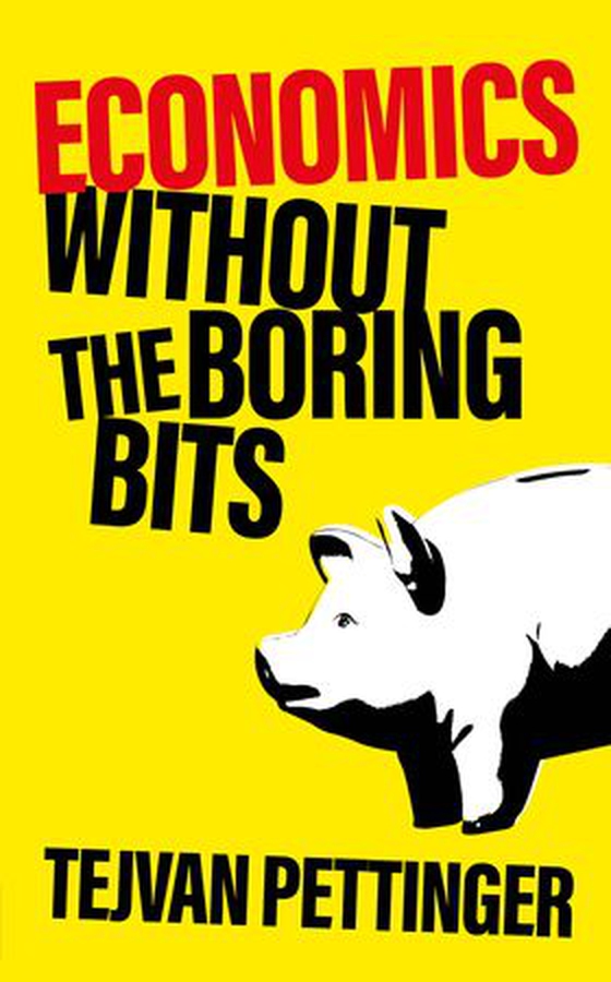 Economics Without the Boring Bits (ebok) av Tejvan Pettinger
