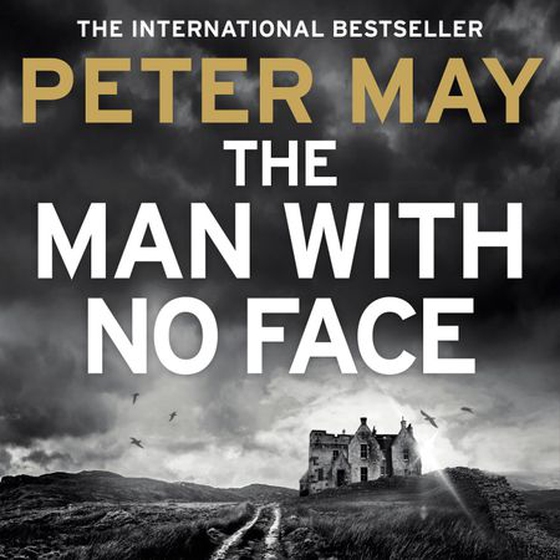 The Man With No Face - A powerful and prescient crime thriller from the author of The Lewis Trilogy (lydbok) av Peter May
