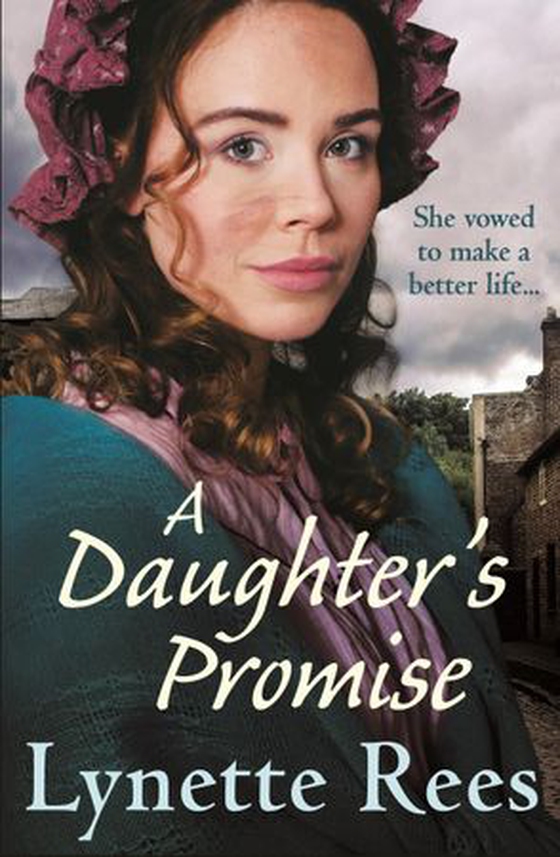 A Daughter's Promise - A heartwarming historical saga from the bestselling author of The Workhouse Waif (ebok) av Lynette Rees