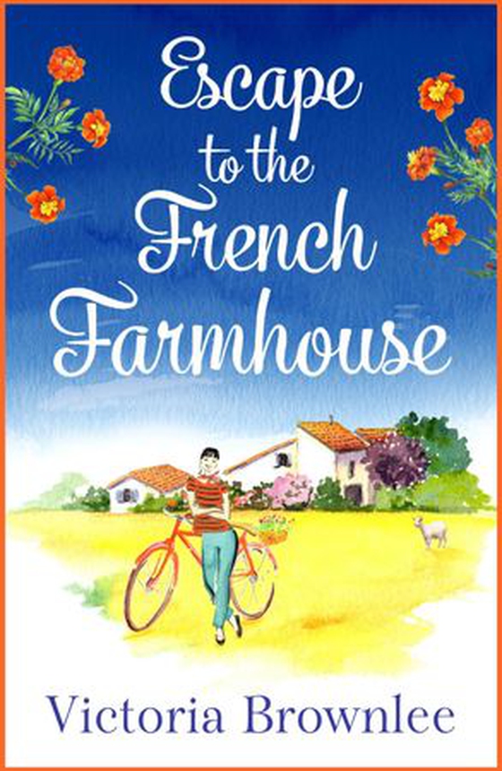 Escape to the French Farmhouse - A delicious cosy romance set in the beautiful French countryside (ebok) av Victoria Brownlee
