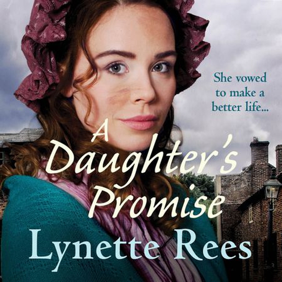 A Daughter's Promise - A heartwarming historical saga from the bestselling author of The Workhouse Waif (lydbok) av Lynette Rees
