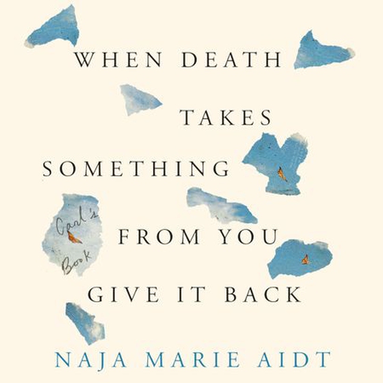 When Death Takes Something From You Give It Back