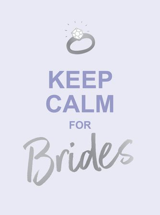 Keep Calm for Brides - Quotes to Calm Pre-Wedding Nerves (ebok) av Summersdale Publishers