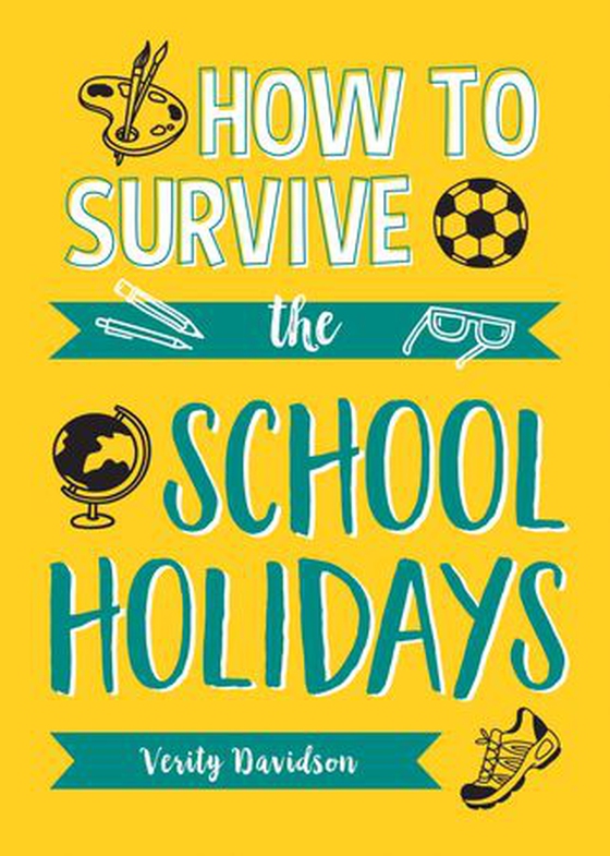How to Survive the School Holidays - 101 Brilliant Ideas to Keep Your Kids Entertained and Away from Gadgets (ebok) av Verity Davidson
