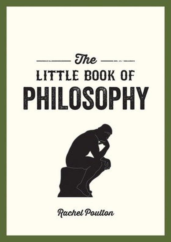 The Little Book of Philosophy - An Introduction to the Key Thinkers and Theories You Need to Know (ebok) av Rachel Poulton