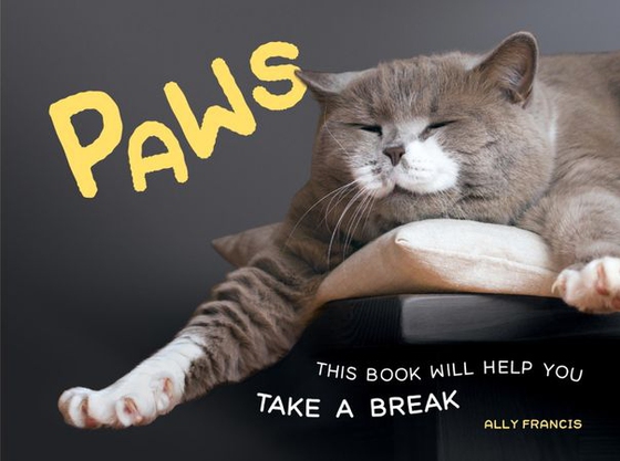 Paws - This Book Will Help You Take a Break (ebok) av Ally Francis