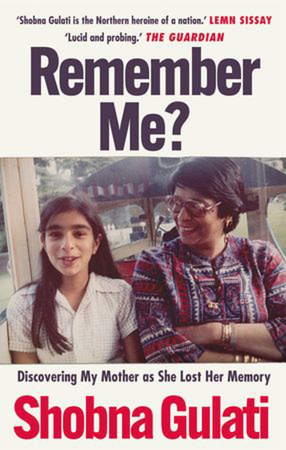 Remember Me? - Discovering My Mother as She Lost Her Memory (ebok) av Shobna Gulati