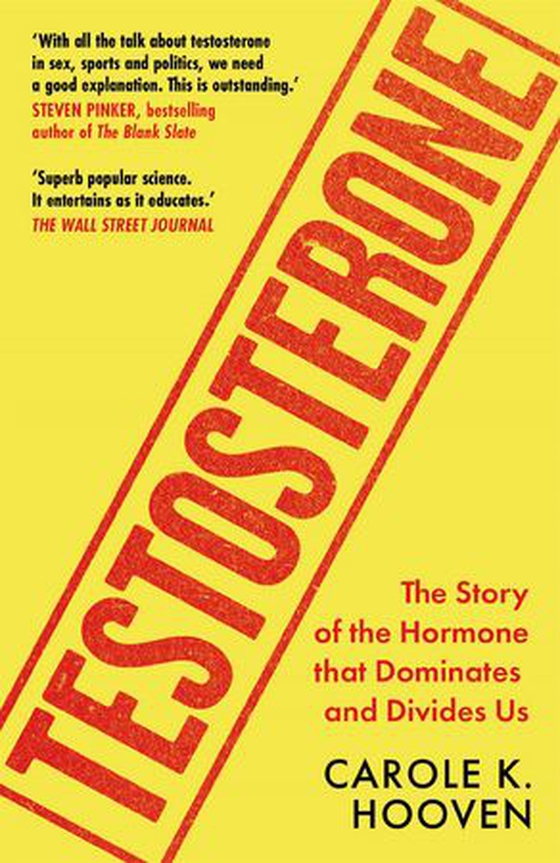 Testosterone - The Story of the Hormone that Dominates and Divides Us (ebok) av Carole Hooven