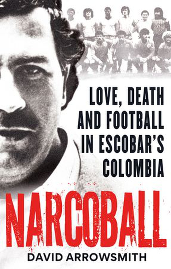 Narcoball - Love, Death and Football in Escobar's Colombia (ebok) av David Arrowsmith