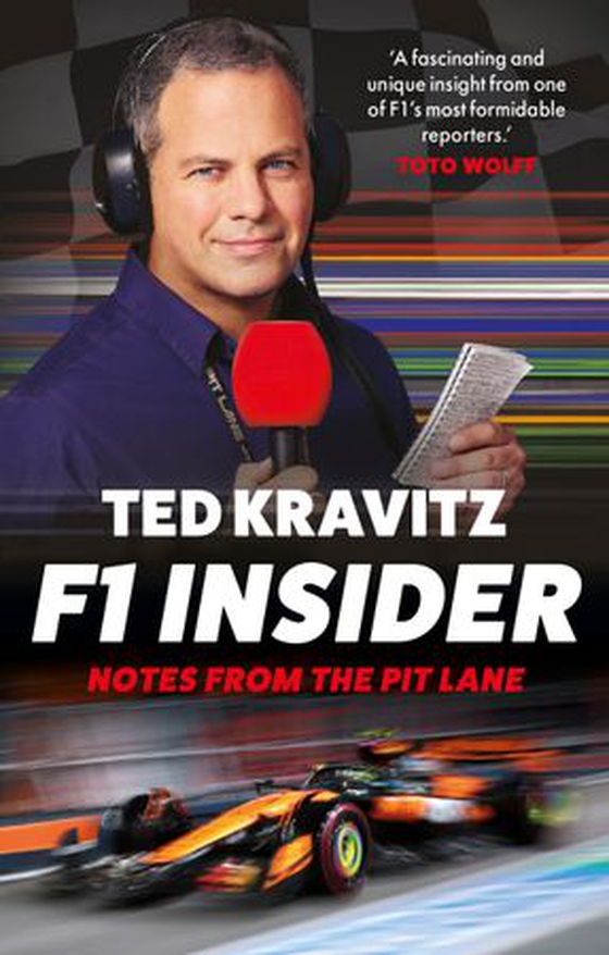 F1 Insider - Notes from the Pit Lane – Highly commended at the Charles Tyrwhitt Sports Awards (ebok) av Ted Kravitz