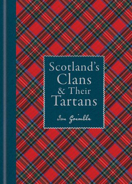 Scotland's Clans & Their Tartans
