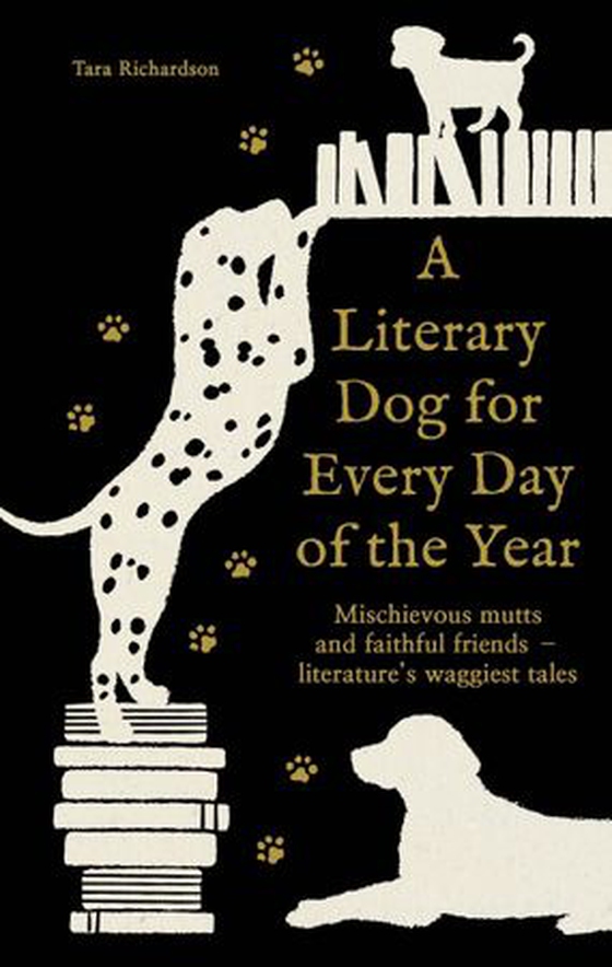 A Literary Dog for Every Day of the Year - Mischievous mutts and faithful friends – literature’s waggiest tales (ebok) av Tara Richardson