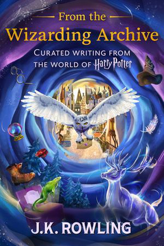 From the Wizarding Archive - Volumes 1-2 : curated Writing from the World of Harry Potter (ebok) av J.K. Rowling