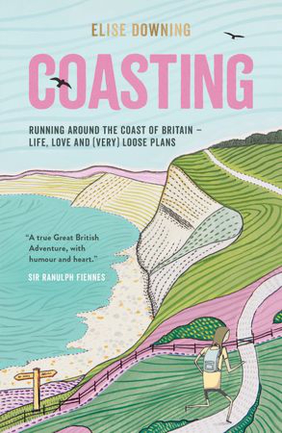 Coasting - Running Around the Coast of Britain – Life, Love and (Very) Loose Plans (ebok) av Elise Downing