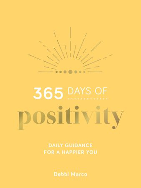 365 Days of Positivity - Daily Guidance for a Happier You (ebok) av Debbi Marco