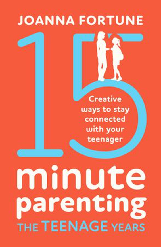 15-Minute Parenting the Teenage Years (ebok) av Joanna Fortune