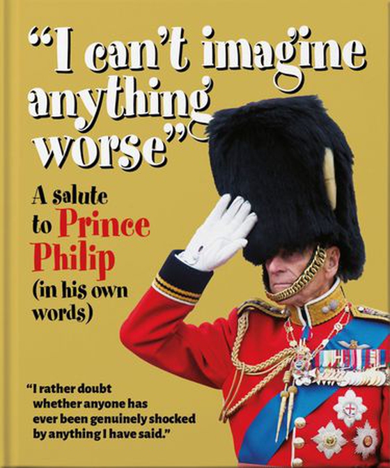 I can't imagine anything worse - A salute to Prince Philip (in his own words) (ebok) av OH