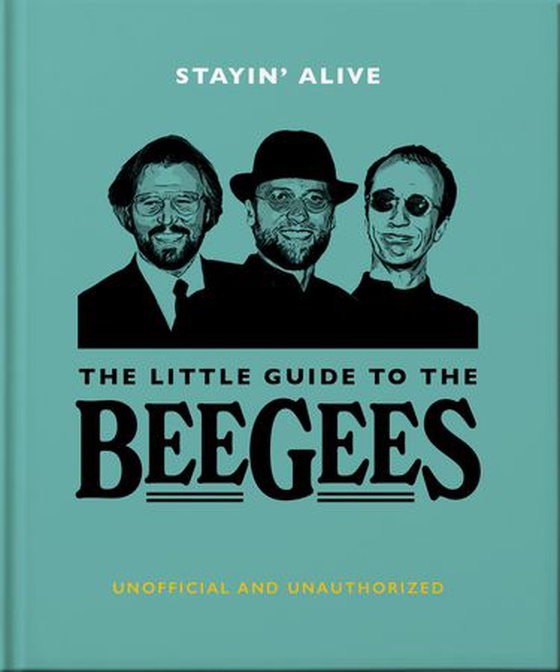 Stayin' alive: the little guide to the bee gees