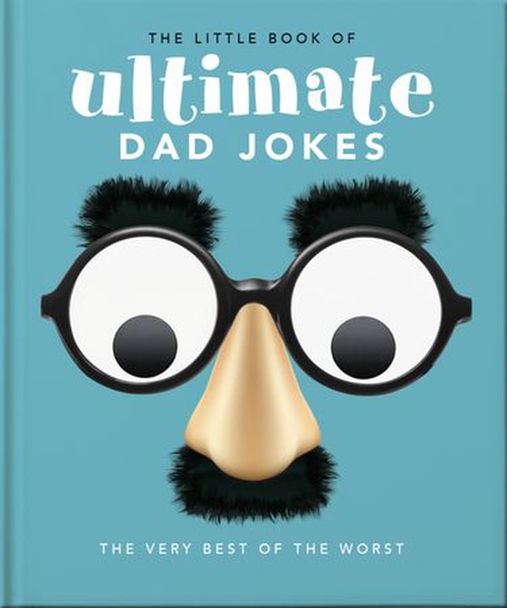The Little Book of Ultimate Dad Jokes
