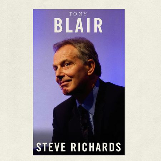 Tony Blair - The Prime Ministers Series (lydbok) av Steve Richards