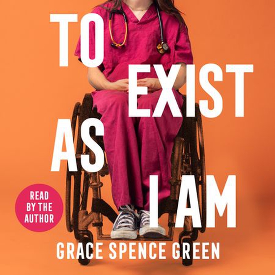 To Exist As I Am - A Doctor's Notes on Recovery and Radical Acceptance (lydbok) av Grace Spence Green