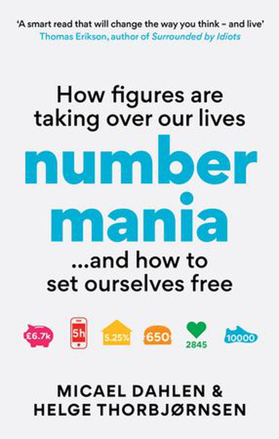 More. Numbers. Every. Day. - How Figures Are Taking Over Our Lives – And Why It's Time to Set Ourselves Free (ebok) av Micael Dahlen