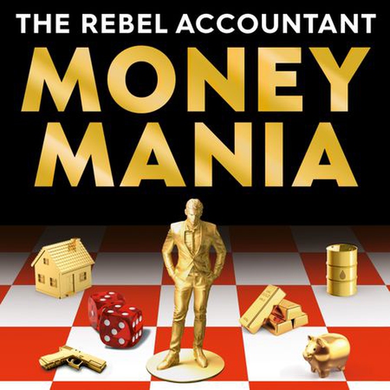 MONEYMANIA - Wealth, Power and the Cult of Economics (lydbok) av The Rebel Accountant