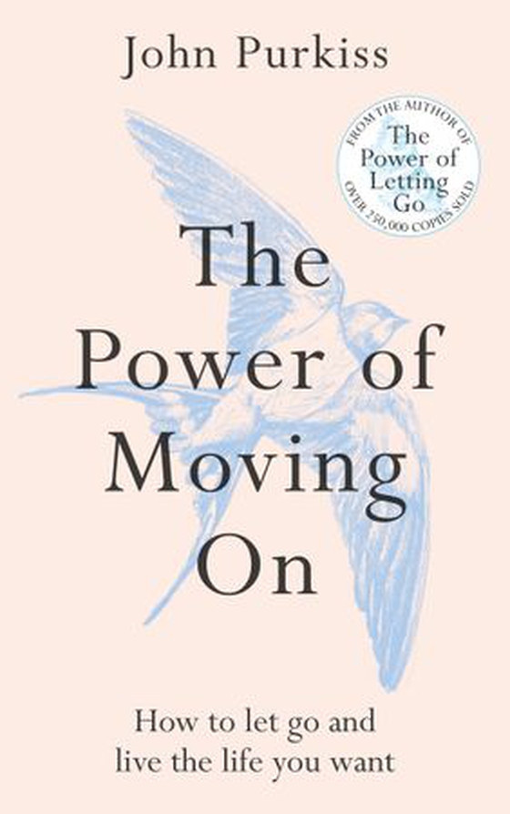 The Power of Moving On - How To Let Go and Live The Life You Want (ebok) av John Purkiss