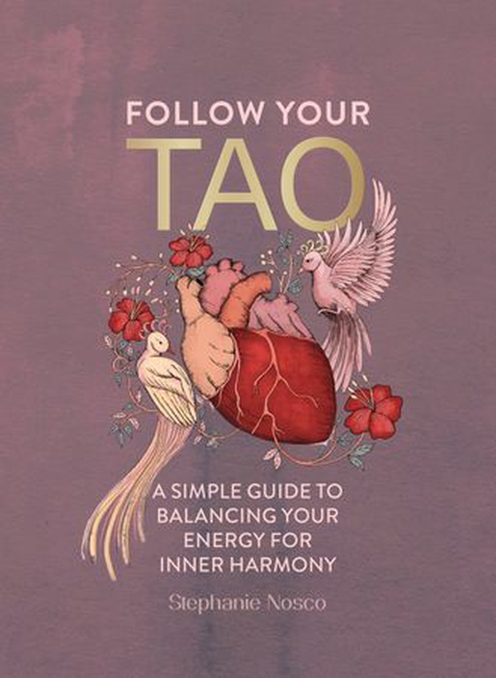 Follow Your Tao - A Simple Guide to Balancing Your Energy for Inner Harmony (ebok) av Stephanie Nosco