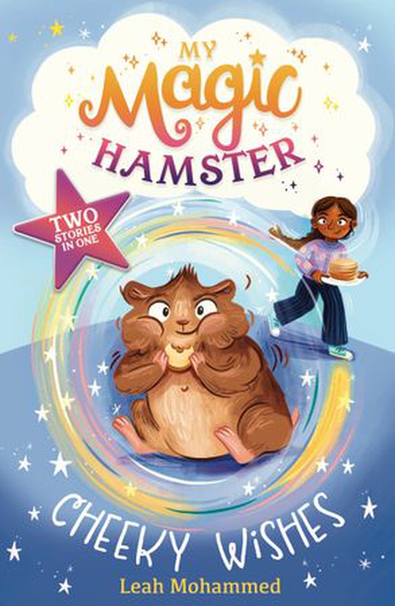 My Magic Hamster: Cheeky Wishes - Book 1: Includes Two Stories in One! Hilarious fun-filled adventures full of magic and mischief! (ebok) av Leah Mohammed