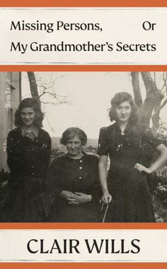 Missing Persons, Or My Grandmother's Secrets (ebok) av Clair Wills