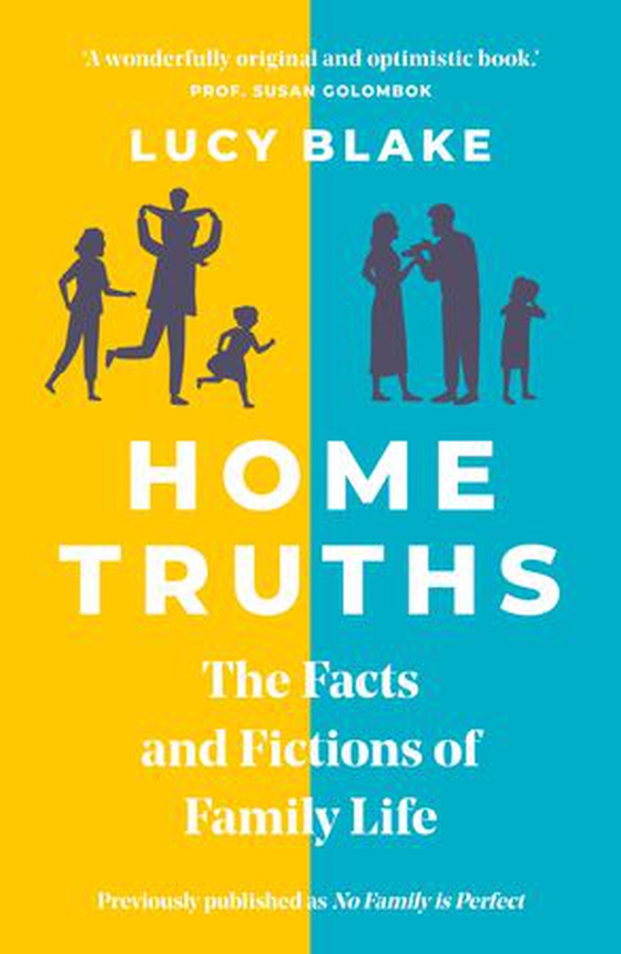 Home Truths - The Facts and Fictions of Family Life (ebok) av Lucy Blake