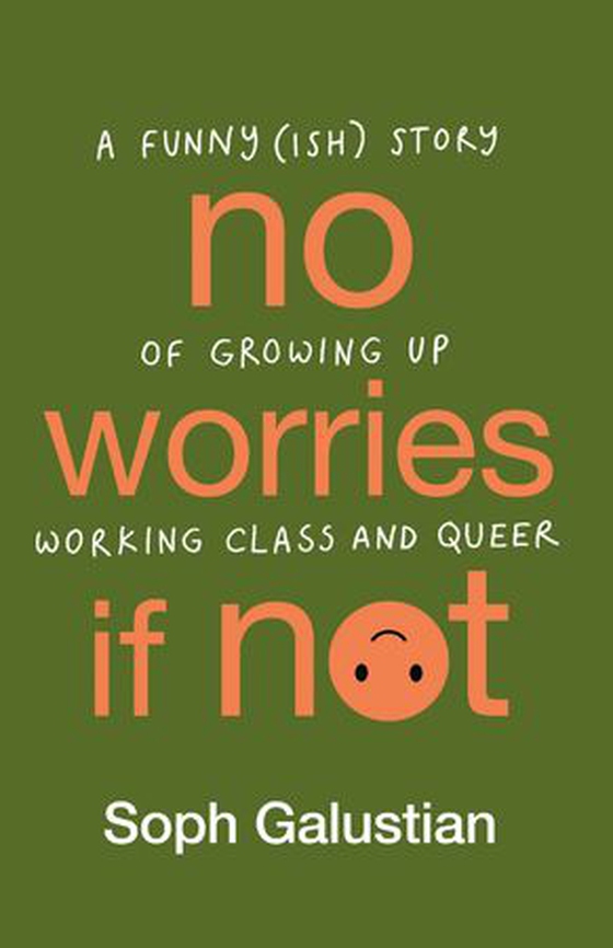 No Worries If Not - A Funny(ish) Story of Growing Up Working Class and Queer (ebok) av Soph Galustian