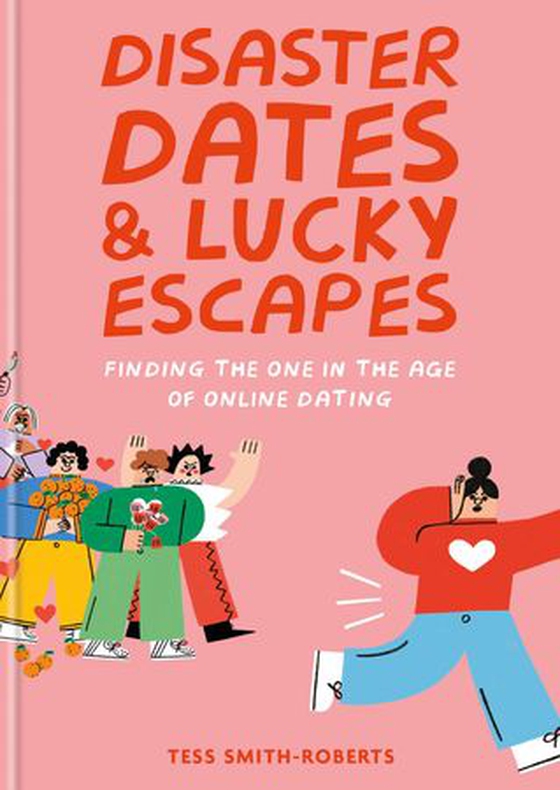 Disaster Dates and Lucky Escapes - Finding the one in the age of online dating (ebok) av Tess Smith-Roberts