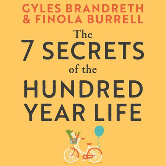 The 7 Secrets of the Hundred-Year Life