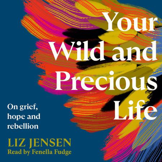 Your Wild and Precious Life