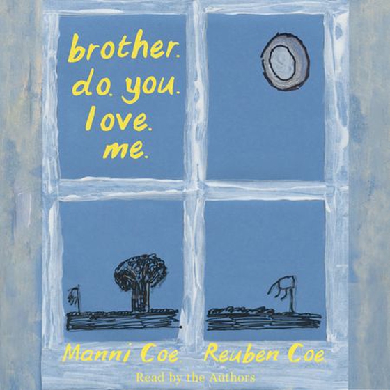 brother. do. you. love. me. (lydbok) av Manni Coe