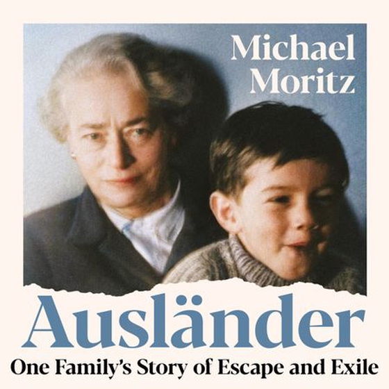 Ausländer - One family's story of escape and exile (lydbok) av Michael Moritz