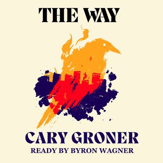 The Way (lydbok) av Cary Groner