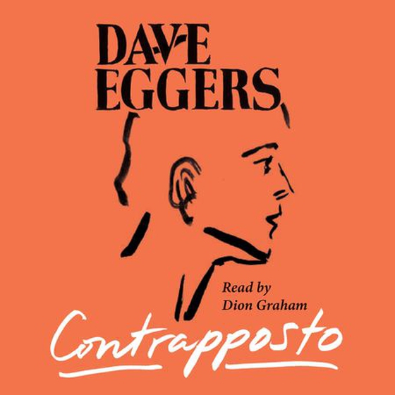 Contrapposto (lydbok) av Dave Eggers