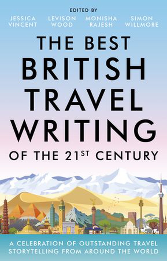 The Best British Travel Writing of the 21st Century - A Celebration of Outstanding Travel Storytelling from Around the World (ebok) av Jessica Vincent