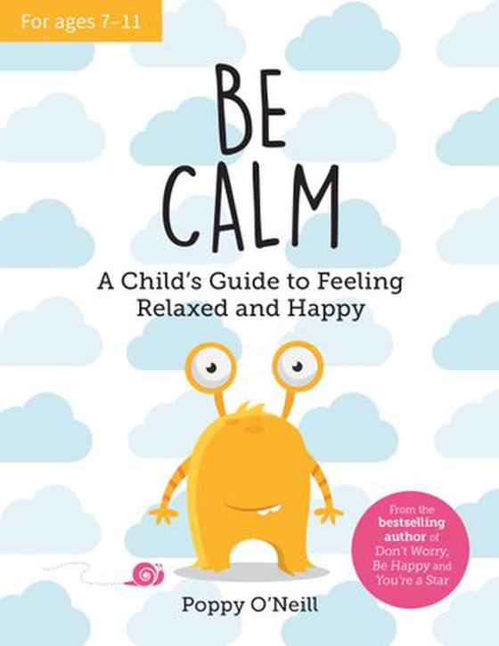 Be Calm - A Child's Guide to Feeling Relaxed and Happy (ebok) av Poppy O'Neill