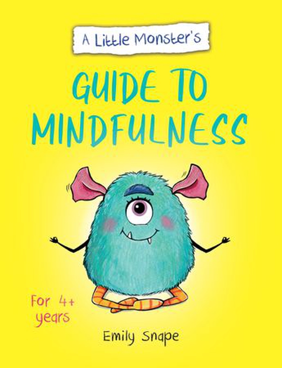 A Little Monster’s Guide to Mindfulness - A Child's Guide to Coping with Their Feelings (ebok) av Emily Snape