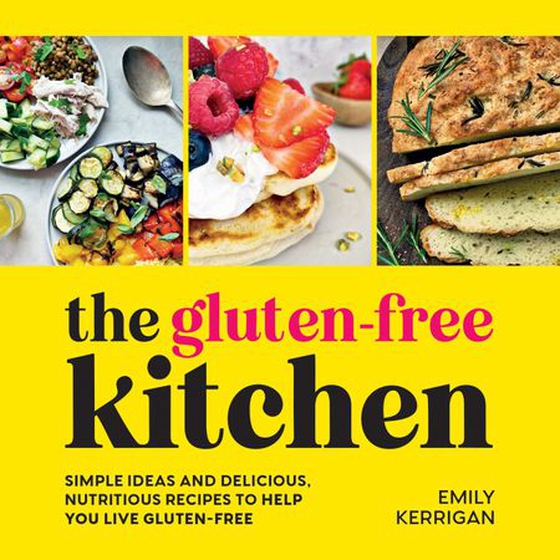 The Gluten-Free Kitchen - Simple Ideas and Delicious, Nutritious Recipes to Help You Live Gluten-Free (ebok) av Emily Kerrigan