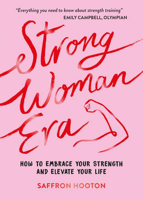 Strong Woman Era - How to Embrace Your Strength and Elevate Your Life (ebok) av Saffron Hooton