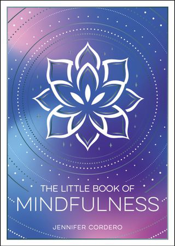 The Little Book of Mindfulness - An Introduction to the Art of Being Present (ebok) av Jennifer Cordero