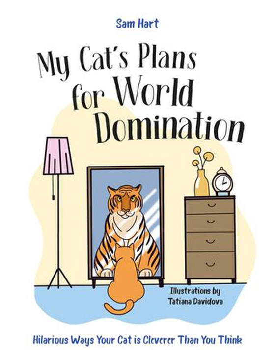 My Cat's Plans for World Domination - Hilarious Ways Your Cat is Cleverer Than You Think (ebok) av Sam Hart