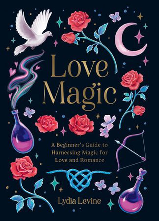 Love Magic - A Beginner's Guide to Harnessing Magic for Love and Romance (ebok) av Lydia Levine